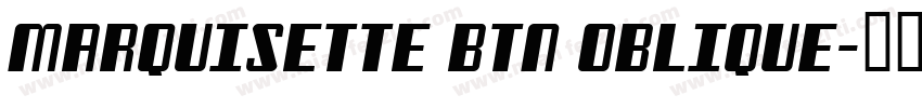 Marquisette BTN Oblique字体转换
